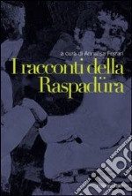 I racconti della Raspadüra libro