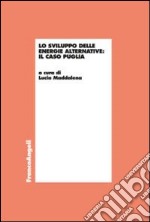 Lo sviluppo delle energie alternative. Il caso Puglia libro