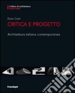 Critica e progetto. Architettura italiana contemporanea