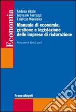 Manuale di economia, gestione e legislazione delle imprese di ristorazione libro