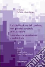 La riabilitazione del bambino con paralisi cerebrale in età scolare. Apprendimento, partecipazione e qualità di vita. Con DVD libro