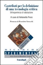 Contributi per la definizione di una tecnologia critica. Un'esperienza di valutazione-Contributions for the definition of a critical technology. An assessment study. Ediz. bilingue