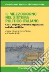 Il mezzogiorno nel sistema politico italiano. Classi dirigenti, criminalità organizzata, politiche pubbliche libro