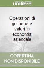 Operazioni di gestione e valori in economia aziendale