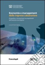 Economia e management delle imprese calzaturiere. Prospettive e strumenti per la competitività dell'industria marchigiana libro