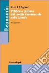 Politica e gestione del credito commerciale nelle aziende libro di Pagliacci Mario G. R.