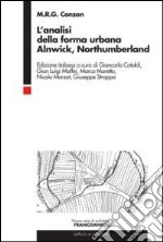 L'analisi della forma urbana. Alnwick, Northumberland libro