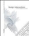 Design intersections. Il pensiero progettuale intermedio libro