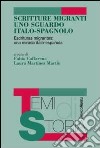 Scritture migranti uno sguardo italo-spagnolo. Escrituras migrantes: una mirada italo-española. Ediz. italiana e spagnola libro