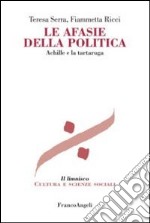 Le afasie della politica. Achille e la tartaruga libro