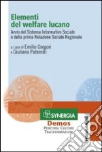 Elementi del welfare lucano. Avvio del sistema informativo sociale e della prima relazione sociale regionale libro