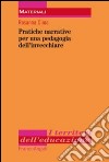 Pratiche narrative per una pedagogia dell'invecchiare libro di Cima Rosanna