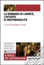 La domanda di libertà, l'offerta di responsabilità libro