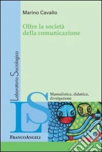 Oltre la società della comunicazione