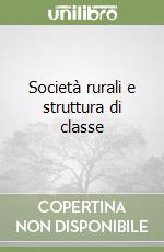 Società rurali e struttura di classe libro