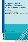 Il soggetto nascosto. Un approccio psicoanalitico alla clinica delle tossicodipendenze libro