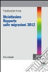 Diciottesimo rapporto sulle migrazioni 2012 libro