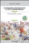 Ri-conoscere e ri-progettare la città contemporanea libro