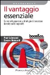 Il vantaggio essenziale. Come sviluppare una strategia di successo basata sulle capacità libro