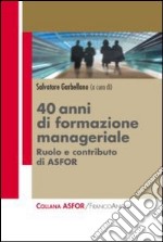 Quarant'anni di formazione manageriale. Ruolo e contributo di Asfor