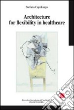 Architecture for flexibility in healthcare libro