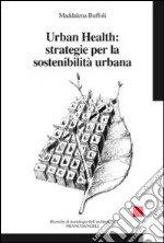 Urban Health: strategie per la sostenibilità urbana