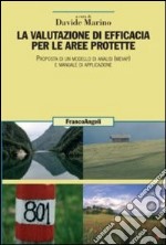 La valutazione di efficacia per le aree protette. Proposta di un modello di analisi (Mevap) e manuale di applicazione libro