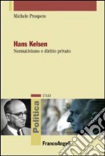 Hans Kelsen. Normativismo e diritto privato libro