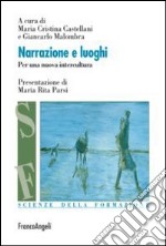 Narrazione e luoghi. Per una nuova intercultura libro