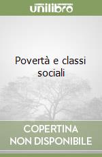 Povertà e classi sociali libro