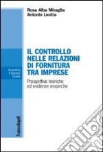 Il controllo nelle relazioni di fornitura tra imprese. Prospettive teoriche ed evidenze empiriche libro