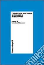 L'industria molitoria a frumento in Piemonte libro