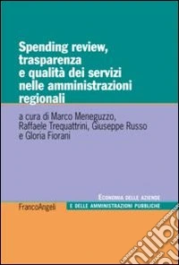 Spending review, trasparenza e qualità dei servizi nelle amministrazioni regionali libro