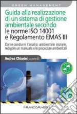 Guida alla realizzazione di un sistema di gestione ambientale secondo le norme ISO 14001 e regolamento EMAS III libro