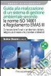 Guida alla realizzazione di un sistema di gestione ambientale secondo le norme ISO 14001 e regolamento EMAS III libro