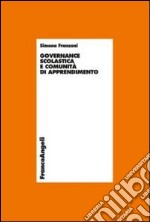 Governance scolastica e comunità di apprendimento libro