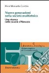 Nuove generazioni nella società multietnica. Una ricerca nelle scuole d'Abruzzo libro