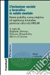 L'inclusione sociale e lavorativa in salute mentale. Buone pratiche, ricerca empirica ed esperienze innovative promosse dalla rete Airsam libro