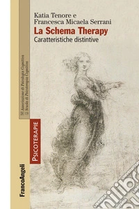La schema therapy. Caratteristiche distintive libro