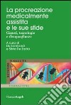 La procreazione medicalmente assistita e le sue sfide. Generi, tecnologie e disuguaglianze libro