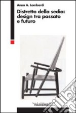 Distretto della sedia: design tra passato e futuro libro