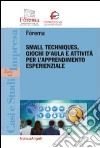 Small techniques, giochi d'aula e attività per l'apprendimento esperienzale libro