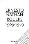 Ernesto Nathan Rogers 1909-1969 libro