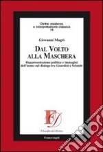 Dal volto alla maschera. Rappresentazione politica e immagini dell'uomo nel dialogo tra Guardini e Schmitt libro