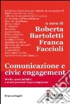 Comunicazione e civic engagement. Media, spazi pubblici e nuovi processi di partecipazione libro