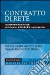 Contratto di rete. Lo strumento made in Italy per integrare individualità e aggregazione libro