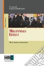 Millennials effect. HR & nuove generazioni libro