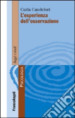 L'esperienza dell'osservazione libro