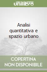 Analisi quantitativa e spazio urbano libro