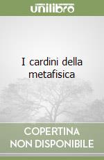 I cardini della metafisica libro